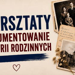 aktualnosci-Historia zaczyna się w domu. Warsztaty o rodzinnych archiwach