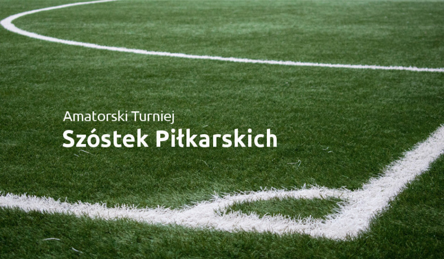 Siechnice: Amatorski turniej szóstek piłkarskich na Orliku