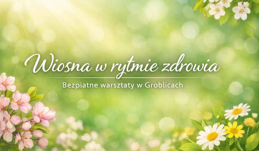 Siechnice: Wiosna w rytmie zdrowia – bezpłatne warsztaty w Groblicach